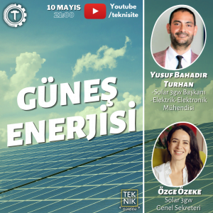 Teknik Gündem Serisinin 4. Bölümü Güneş Enerjisi Yayını Yayımlandı
