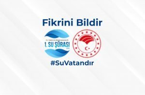 Bakanlıktan 1. Su Şurası için “Fikrini Bildir” Platformu