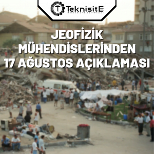 Jeofizik mühendislerinden 17 Ağustos açıklaması