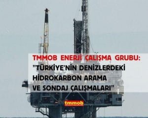 “Türkiye’nin Denizlerdeki Hidrokarbon Arama ve Sondaj Çalışmaları” Raporu yayımlandı