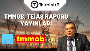 TMMOB, TEİAŞ Raporu yayımladı